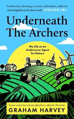 Underneath The Archers - Graham Harvey