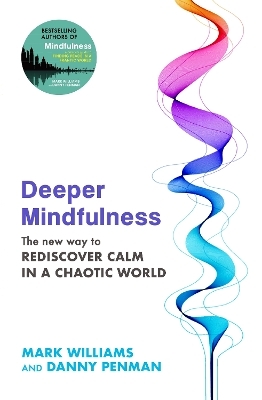 Deeper Mindfulness - Professor Mark Williams, Dr Danny Penman