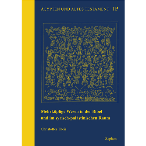 Mehrköpfige Wesen in der Bibel und im syrisch-palästinischen Raum - Christoffer Theis