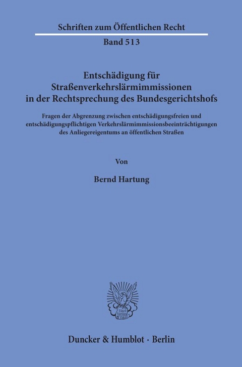 Entschädigung für Straßenverkehrslärmimmissionen in der Rechtsprechung des Bundesgerichtshofs. - Bernd Hartung