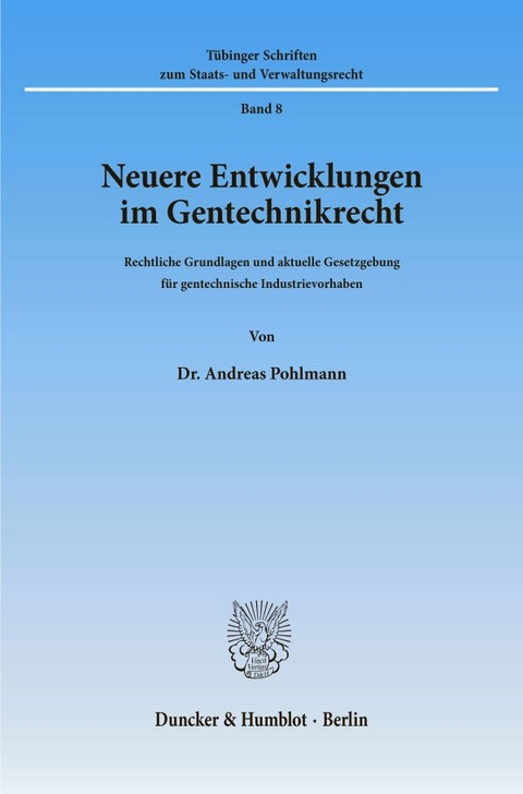 Neuere Entwicklungen im Gentechnikrecht. - Andreas Pohlmann