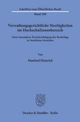 Verwaltungsgerichtliche Streitigkeiten im Hochschulinnenbereich, - Manfred Heinrich