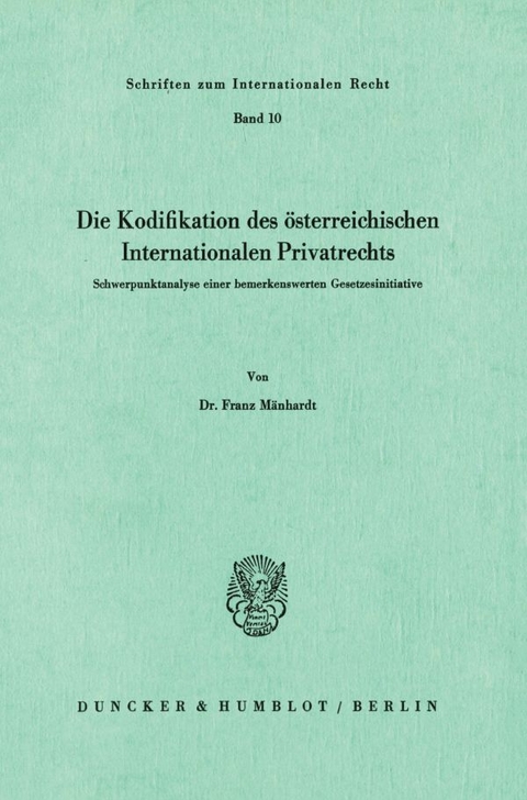 Die Kodifikation des österreichischen Internationalen Privatrechts. - Franz Mänhardt