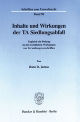 Inhalte und Wirkungen der TA Siedlungsabfall. - Hans D. Jarass