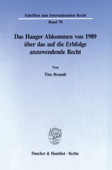 Das Haager Abkommen von 1989 über das auf die Erbfolge anzuwendende Recht. - Tim Brandi