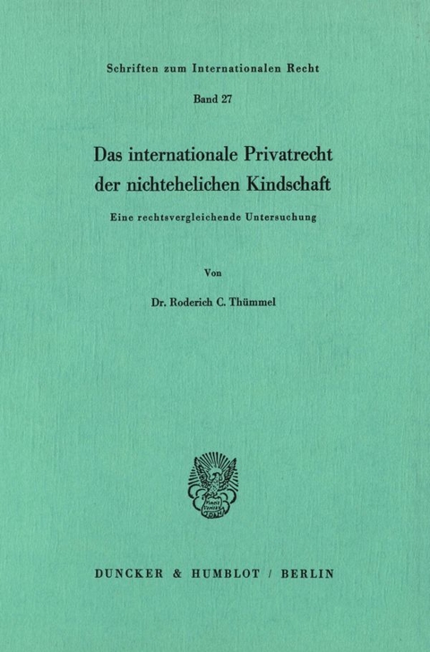 Das internationale Privatrecht der nichtehelichen Kindschaft. - Roderich C. Thümmel