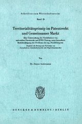 Territoritalitätsprinzip im Patentrecht und Gemeinsamer Markt. - Jürgen Andermann