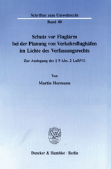 Schutz vor Fluglärm bei der Planung von Verkehrsflughäfen im Lichte des Verfassungsrechts. - Martin Hermann