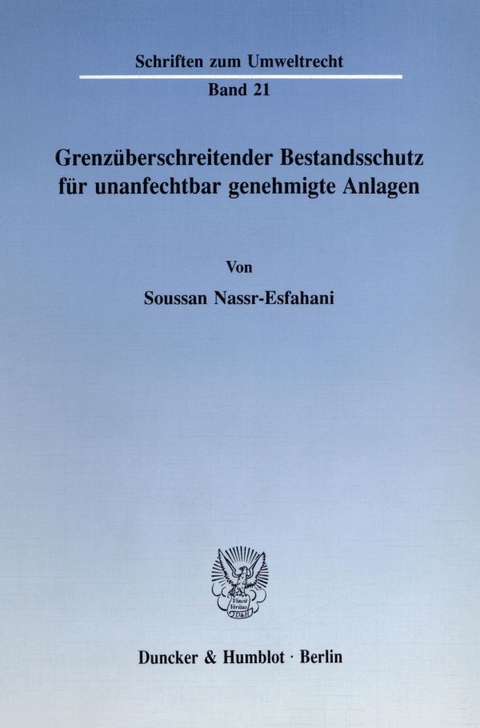 Grenzüberschreitender Bestandsschutz für unanfechtbar genehmigte Anlagen. - Soussan Nassr-Esfahani