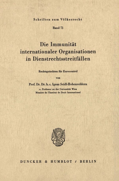 Die Immunität internationaler Organisationen in Dienstrechtsstreitfällen. - Ignaz Seidl-Hohenveldern