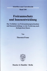 Freiraumschutz und Innenentwicklung. - Thorsten Franz