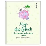 Möge das Glück dir immer nahe sein - 