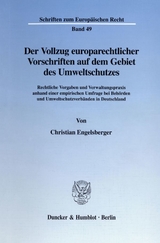 Der Vollzug europarechtlicher Vorschriften auf dem Gebiet des Umweltschutzes. - Christian Engelsberger