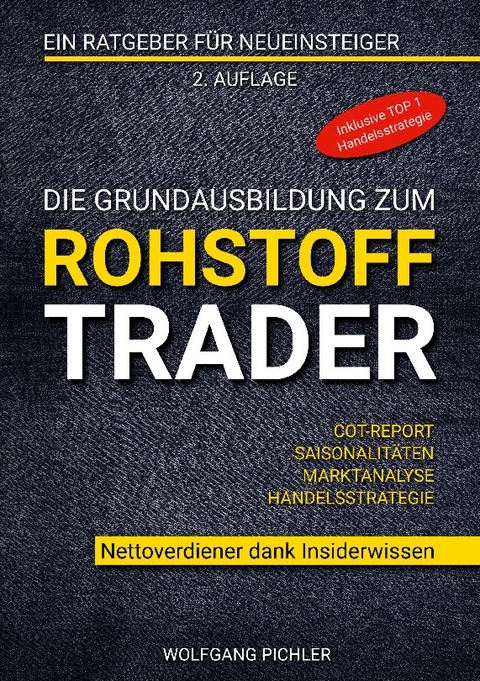 Die Grundausbildung zum Rohstoff Trader - Wolfgang Pichler