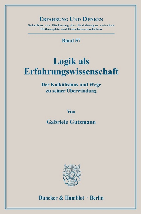 Logik als Erfahrungswissenschaft. - Gabriele Gutzmann