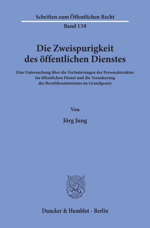 Die Zweispurigkeit des öffentlichen Dienstes. - Jörg Jung