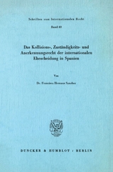 Das Kollisions-, Zuständigkeits- und Anerkennungsrecht der internationalen Ehescheidung in Spanien. - Francisca Hernanz Sanchez