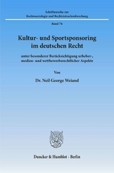 Kultur- und Sportsponsoring im deutschen Recht. - Neil George Weiand