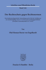 Der Rechtsschutz gegen Rechtsnormen. - Olaf-Roman Baron von Engelhardt