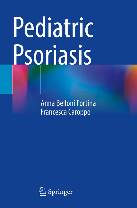 Pediatric Psoriasis - Anna Belloni Fortina, Francesca Caroppo