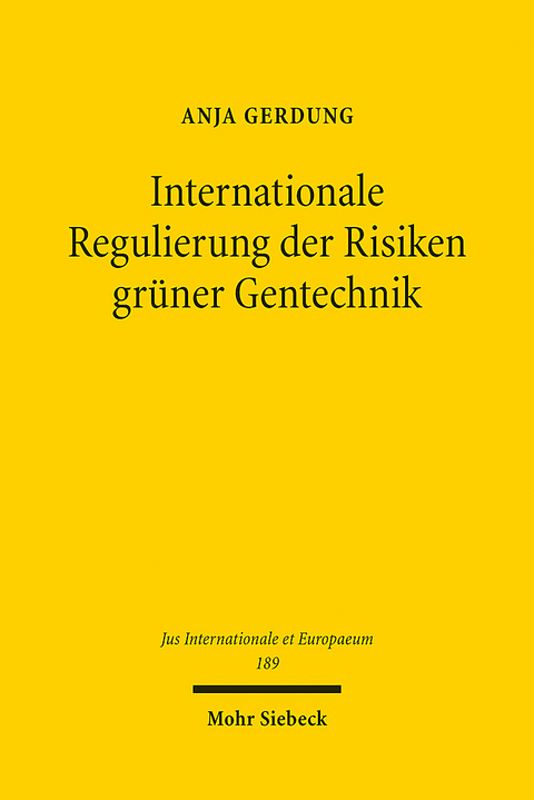 Internationale Regulierung der Risiken grüner Gentechnik - Anja Gerdung