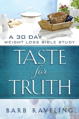 Taste for Truth - Barb Raveling