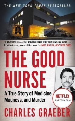 The Good Nurse - Charles Graeber