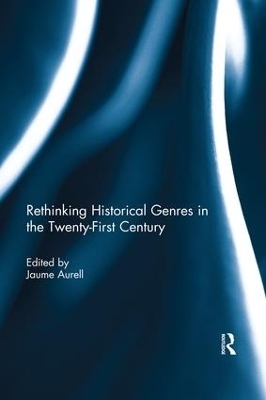 Rethinking Historical Genres in the Twenty-First Century - 