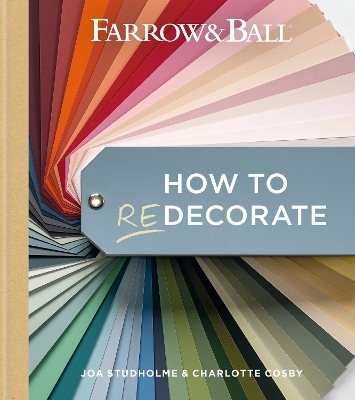 Farrow and Ball How to Redecorate -  Farrow &  Ball, Joa Studholme, Charlotte Cosby