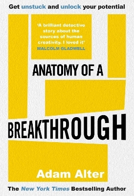 Anatomy of a Breakthrough - Adam Alter