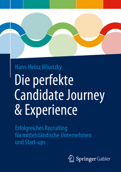 Die perfekte Candidate Journey & Experience - Hans-Heinz Wisotzky