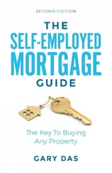 The Self-Employed Mortgage Guide - Das, Gary