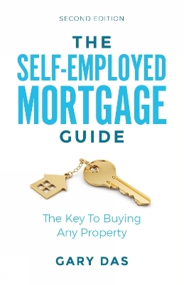 The Self-Employed Mortgage Guide - Gary Das