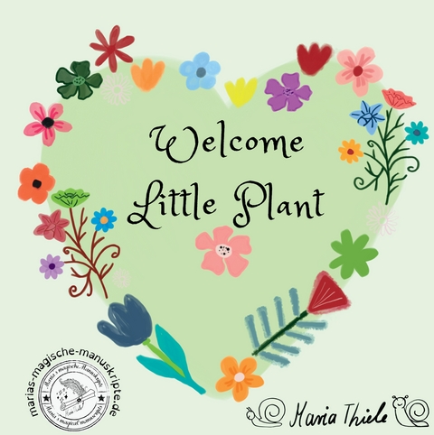 Welcome Little Plant - Maria Thiele