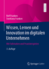 Wissen, Lernen und Innovation im digitalen Unternehmen - Rolf Franken, Swetlana Franken