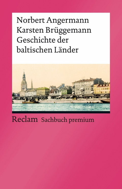 Geschichte der baltischen Länder -  Norbert Angermann,  Karsten Brüggemann