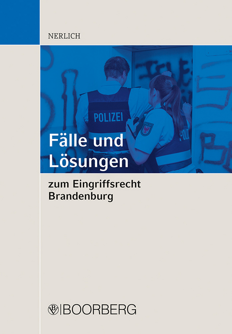 Fälle und Lösungen zum Eingriffsrecht Brandenburg - Viktor Nerlich