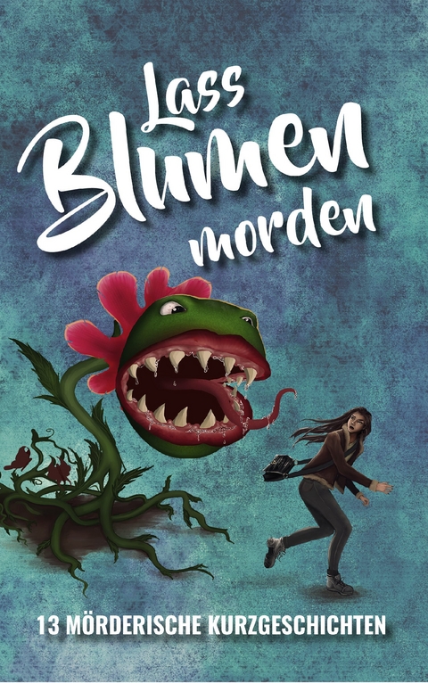 Lass Blumen morden - 