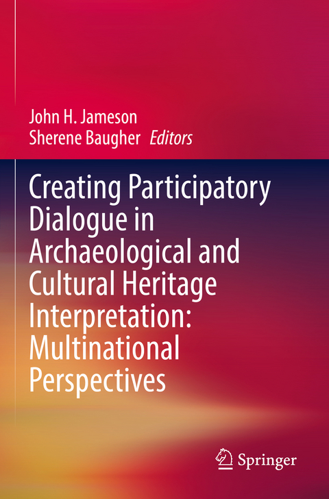 Creating Participatory Dialogue in Archaeological and Cultural Heritage Interpretation: Multinational Perspectives - 