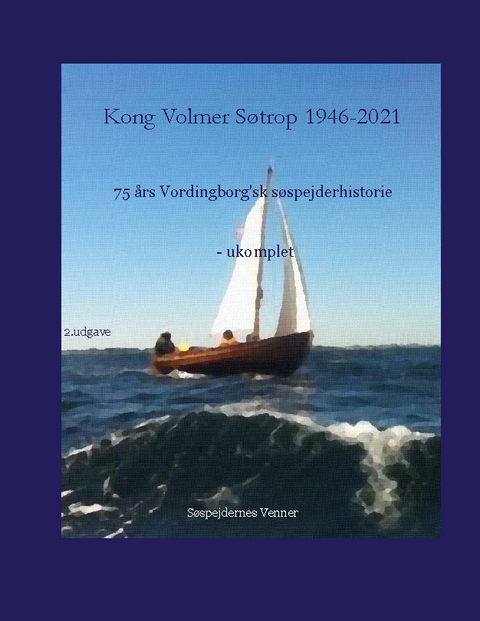 Kong Volmer SÃ¸trop 1946-2021 - Henrik Skude, Poul Birch Eriksen