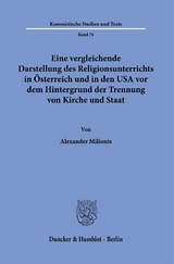 Eine vergleichende Darstellung des Religionsunterrichts in Österreich und in den USA vor dem Hintergrund der Trennung von Kirche und Staat. - Alexander Milionis