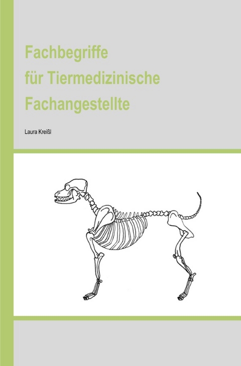 Fachbegriffe für Tiermedizinische Fachangestellte - Laura Kreißl