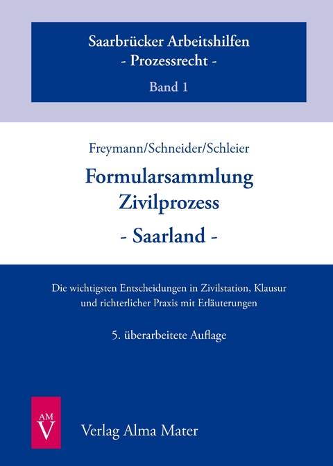 Formularsammlung Zivilprozess - Saarland - 5. Auflage - Hans-Peter Freymann, Winfried-Thomas Schneider, Holger Schleier