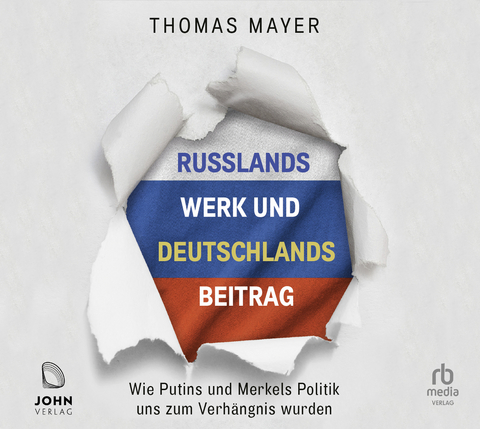 Russlands Werk und Deutschlands Beitrag - Thomas Mayer