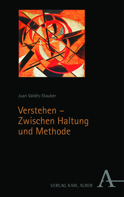 Verstehen – zwischen Haltung und Methode - Juan Valdés-Stauber