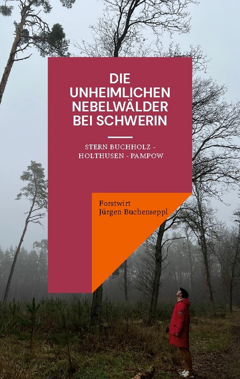 Die unheimlichen Nebelwälder bei Schwerin - Forstwirt Jürgen Buchenseppl