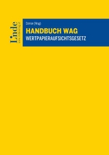 Handbuch WAG | Wertpapieraufsichtsgesetz - Brigitte Botlik, Roland Dämon, Wolfgang Haslinger, Philipp Horvath, Karin Lenhard, Michael Lubenik, Cornelius Necas, Franz Pampel, Claudia Parenti, Robert Pejhovsky, Florian Pekler, Katrin Repic, Ralph Rirsch, Günther Ritzinger, Valerie Ritzinger, Stefanie Ruis, Kerstin Stadler, Boris Steinmair, Maximilian Weiser, Doris Wohlschlägl-Aschberger, Andreas Zahradnik