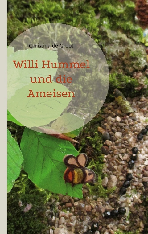 Willi Hummel und die Ameisen - Christina de Groot