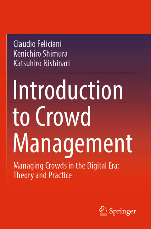 Introduction to Crowd Management - Claudio Feliciani, Kenichiro Shimura, Katsuhiro Nishinari