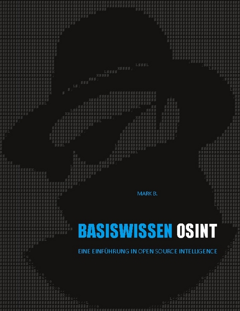 Basiswissen OSINT - Mark B.